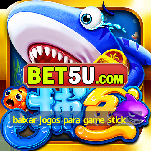 baixar jogos para game stick